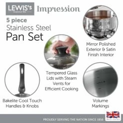 Lewis's 5 Piece Stainless Steel Pan Set With Bakelite Handle & Knob Home Kitchen 16 Lewis's 5 Piece Stainless Steel Pan Set With Bakelite Handle & Knob Home Kitchen -Home Furnishing Serie Shop 4316497 LEWISs IMPRESSION 5 Piece Piece Pan Set INFOGRAPHICS